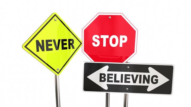 Never Stop Believing Road Street Signs Have Faith 3d Animation
