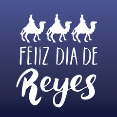 Fototapeta na wymiar Feliz Dia de Reyes, Happy Day of kings, Calligraphic Lettering. Typographic Greetings Design. Calligraphy Lettering for Holiday Greeting. Hand Drawn Lettering Text Vector illustration