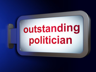 Political concept: Outstanding Politician on advertising billboard background, 3D rendering