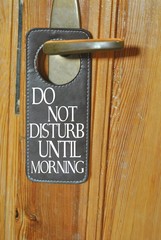 Do not disturb until morning