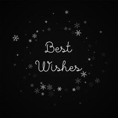 Best Wishes greeting card. Sparse snowfall background. Sparse snowfall on black background.fine vector illustration.