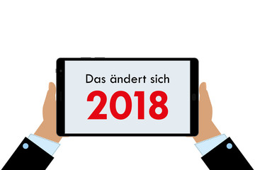 Geschäftsmann mit Tablet - Das ändert sich 2018