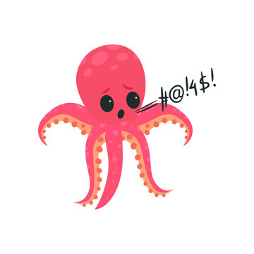 Pink octopus gets mad and loudly swears. Cartoon character of sea creature. Dirty language. Rude mollusk showing angry emotion. Bad habit. Flat vector design