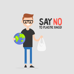 Say no to plastic bags. Eco activist holding a globe. Ecology conversation. Flat editable vector illustration, clip art