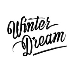 Winter dream. Written phrase, lettering by hand.