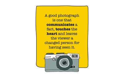 A good photograph is one that communicates a fact, touches the heart and leaves the viewer a changed person for having seen it (Vector Illustration Poster Design)