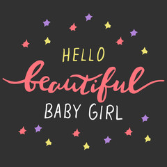 Hello beautiful baby girl. Nursery art. Hand drawn lettering on a black background.