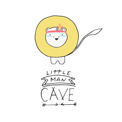Little man cave with lion. Nursery cute poster with animal. Hand drawn vector illustration with lettering.