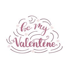 Greeting card design with lettering Be my Valentine. Vector illustration.