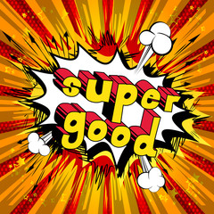 Super Good - Comic book style word on abstract background.