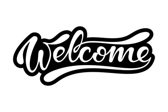 Welcome. Hand Drawn Lettering Sigh. Black And White Vector Illustration.