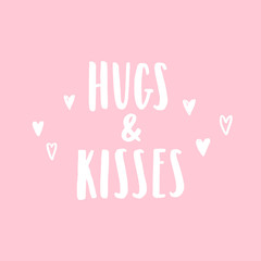 Hugs and kisses. Hand drawn lettering on a pink background. Vector illustration