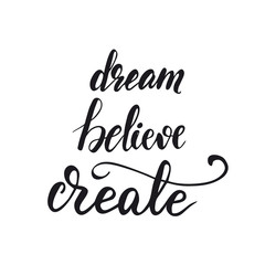 Naklejka na ściany i meble Lettering Dream, Believe, Create. Vector illustration.