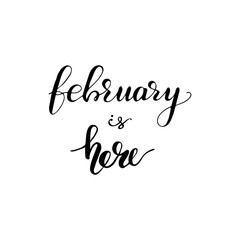 Lettering February is here. Vector illustration.