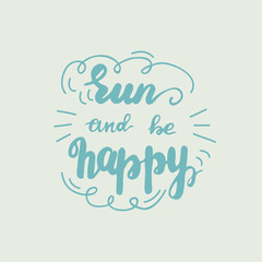 Lettering Run and be happy. Vector illustration.