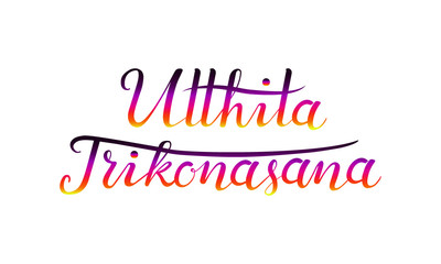 Hand drawn lettering vector poster with the title of yoga pose Utthita Trikonasana isolated on white background. Human body stretching positions. Asana yoga concept.
