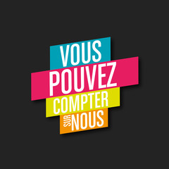 vous pouvez comptez sur nous
