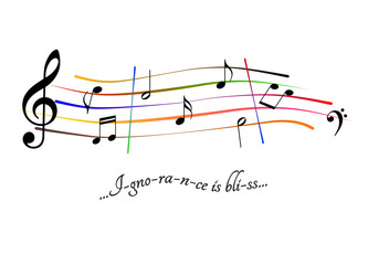 Musical score Ignorance is bliss