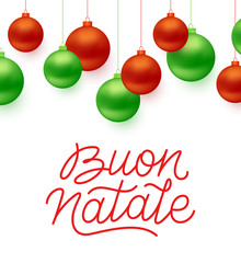Obraz na płótnie Canvas Buon Natale italian Merry Christmas typographic text on white background with green and red color christmas balls. Vector illustration for holidays with lettering