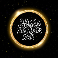 New Year 2018 greeting card. Glowing numbers in round golden frame on black background with yellow glitters. Vector illustration for winter season greetings.