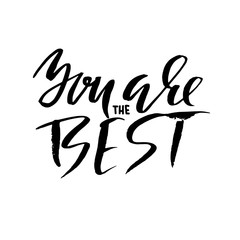 Obraz premium You are the best. Motivation modern dry brush calligraphy. Handwritten quote. Printable phrase. I am hot and I know it.