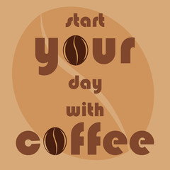  start your day with coffee lettering inscription design to coffee shop, menu, poster and printable wall art.