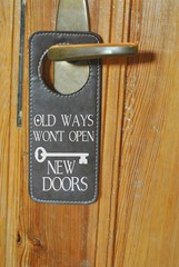 Old ways won't open new doors - obrazy, fototapety, plakaty