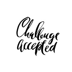 Challenge accepted. Dry brush lettering. Modern calligraphy. Vector illustration.