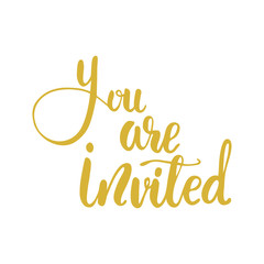 Lettering You are invited. Vector illustration.