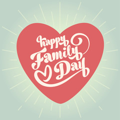 Happy Family Day card. Vector illustration with Happy Family day inscription in the red heart.