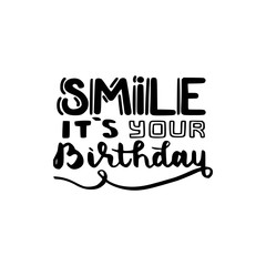 brush written quote smile it's your birthday 