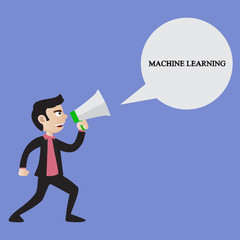 A young businessman screams into the loudspeaker. Business illustration with the inscription: machine learning