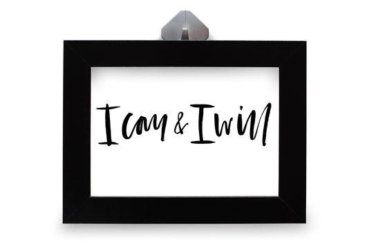 I can and I will. Handwritten text. Modern calligraphy. Black photo frame