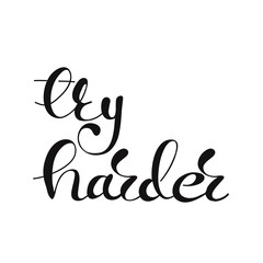 Fototapeta premium Lettering Try harder. Vector illustration.