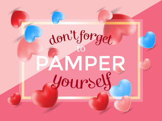 Vector illustration of spa hand lettering. Inspiration quote. Don't forget to pamper yourself.