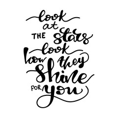 Lettering Look at the stars, look at the stars for you. Vector illustration.