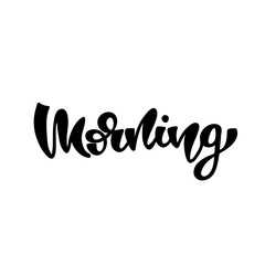 Lettering Morning. Vector illustration.