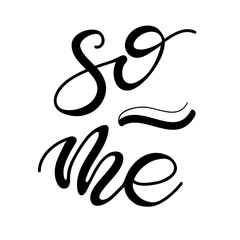 Lettering So me. Vector illustration.