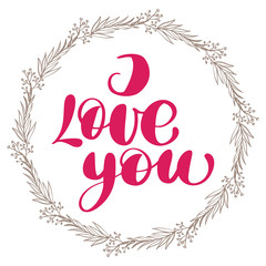 I love you with wreath. Valentines day calligraphy glitter card. Hand drawn design elements. Handwritten modern brush lettering