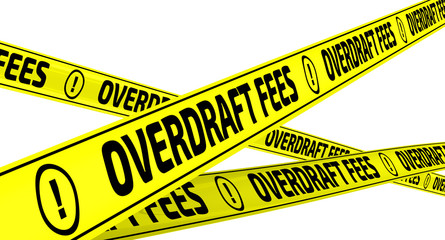 Overdraft fees. Yellow warning tapes with inscription "OVERDRAFT FEES" on the white surface. Isolated. 3D Illustration