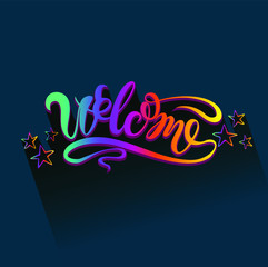 Welcome. Star. Lettering. Rainbow .greeting card with modern calligraphy and drawing by hand. Isolated typographic concepts. Vector design.
