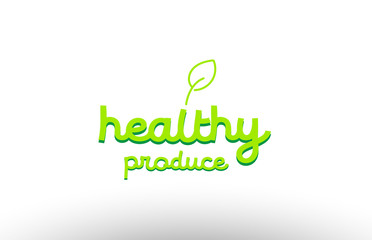 healthy produce word concept with green leaf logo icon company design