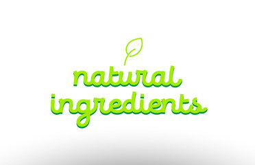natural ingredients word concept with green leaf logo icon company design