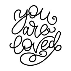 You are loved - modern monoline calligraphy. Isolated on white background.