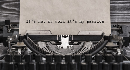 It's not my work it's my passion typed words on a Vintage Typewriter. Close up © gerasimov174