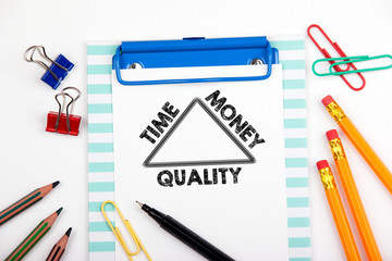 Time, Money and Quality concept. White office desk with stationery.