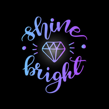 Lettering Shine Bright. Vector illustration.