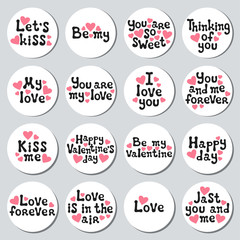 Valentines day round stickers set. Romantic labels badges. Hand drawn decorative element. Love phrase. Heart symbols. Lettering, calligraphy. Vector illustration. Valentines Day stickers collection.