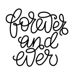 Forever and ever - modern monoline calligraphy. Isolated on white background.