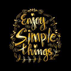 Enjoy simple things.Inspirational quote.Hand drawn illustration.